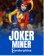 Joker Miner