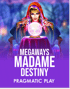 Madame Destiny Megaways