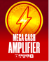 Mega Cash Amplifier