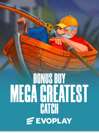 Mega Greatest Catch Bonus Buy