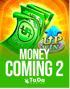Money Coming 2