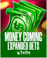 Money Coming Expanded Bets