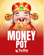 Money Pot