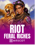 Riot: Feral Riches