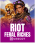 Riot: Feral Riches