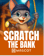 Scratch the Bank