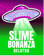 Slime Bonanza