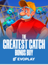 The Greatest Catch Bonus Buy