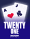 Twenty-One