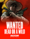 Wanted Dead or a Wild