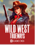 Wild West TRUEWAYS
