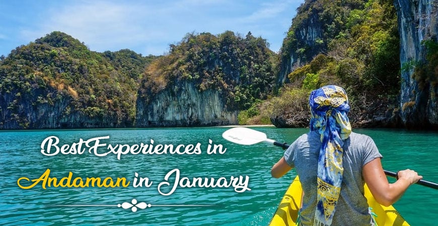 experience-in-andaman|-Jan-Light-and-Sound-Show-in-Cellular-Jail|Jan-Saddle-Peak-National-Park-2022|bird-watching-at-chidipya-tapu|turtle-nesting-in-andaman|spa-in-andaman|long-Island-in-andaman|Twin-Islands-in-andaman|snorkeling-in-andaman-in-jan|kayaking-in-andaman-at-night