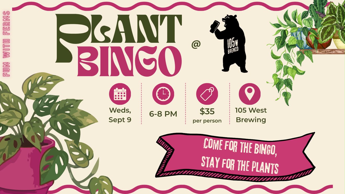 Plant Bingo by Fun With Ferns at 105 West Brewing Company on September 9, 2026