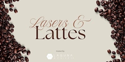 Lasers & Lattes at Laguna Med Spa