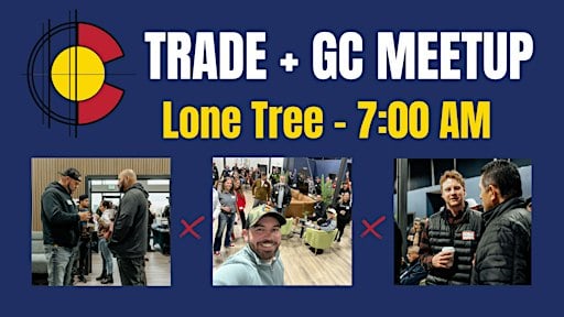 Trade + GC Meet-Up in Lone Tree - Oct 20th 7AM at Contractors of Colorado