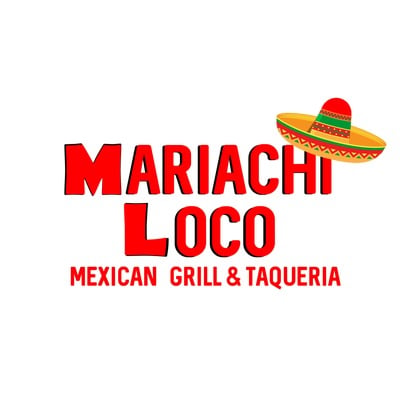 Mariachi Loco Mexican Grill & Taqueria