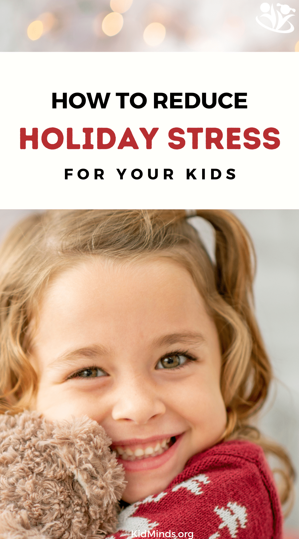 How to Reduce Holiday Stress for Your Kids | KidMinds
