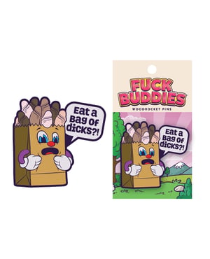 Wood Rocket Fuck Buddies Eat a Bag of Dicks Pin – Multi Color by Wood Rocket product image