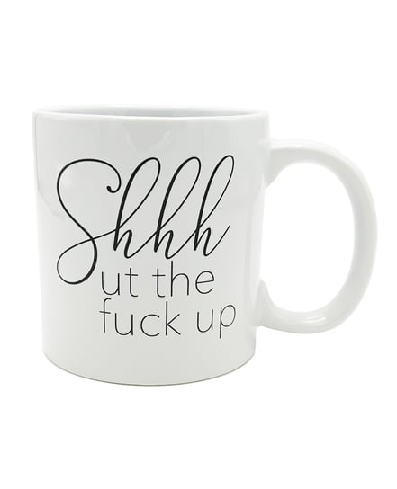 Attitude Mug Shhhut the Fuck Up – 22 oz by Island Dogs product image