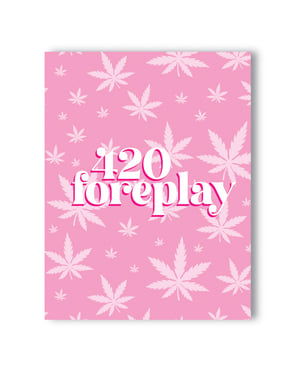 420 Foreplay 420 Greeting Card by Kush Kards product image