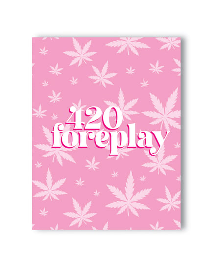 420 Foreplay 420 Greeting Card by Kush Kards product image