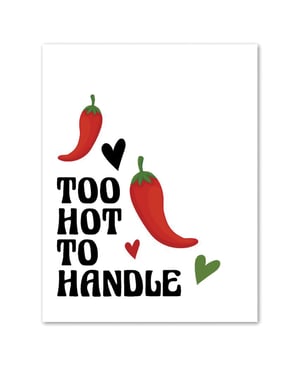 Too Hot To Handle Greeting Card by Kush Kards product image