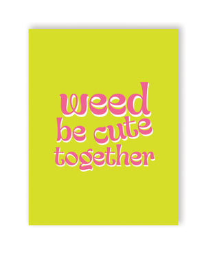 Weed Be Cute 420 Greeting Card by 420 Greetings product image