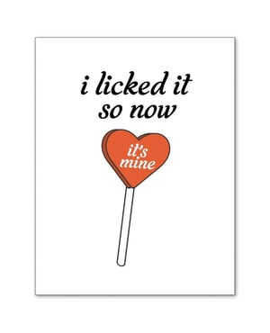 I Licked It So Now It’s Mine Greeting Card by Kush Kards product image