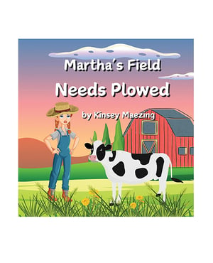 Martha’s Field Needs Plowed by Kinsey Maezing Books product image
