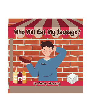Who Will Eat My Sausage? by Kinsey Maezing Books product image