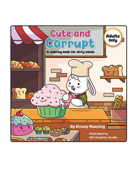 Cute & Corrupt: A Coloring Book for Dirty Minds by Kinsey Maezing Books product image