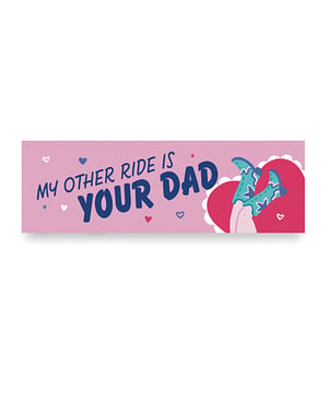 Other Ride Is Your Dad Car Magnet by Sleazy Greetings product image