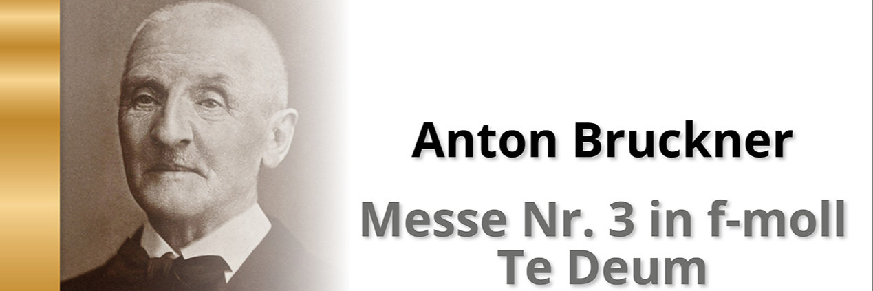 A. Bruckner: Messe Nr.3 f-moll - Te Deum