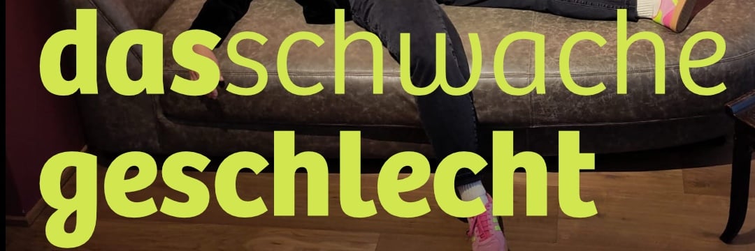 Das schwache Geschlecht