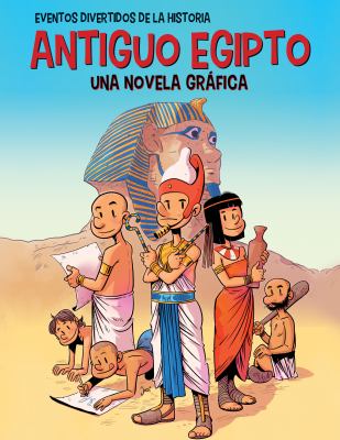 Los Eventos Divertidos De La Histories: Antiguo Egipto (The Funniest Events In History: Ancient Egypt)