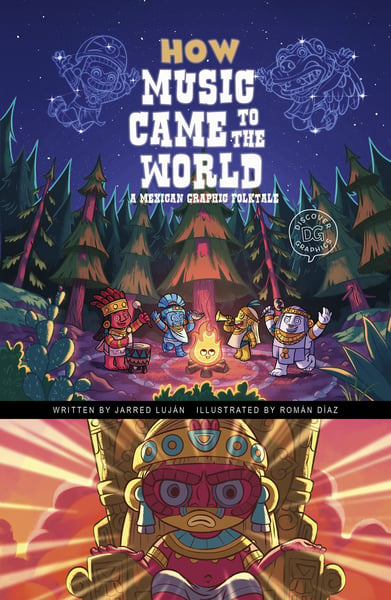 How Music Came To The World: A Mexican Graphic Folktale