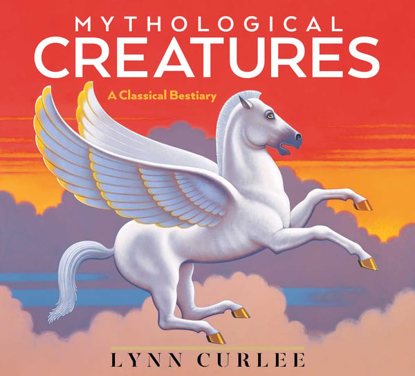 Mythological Creatures: A Classical Beastiary