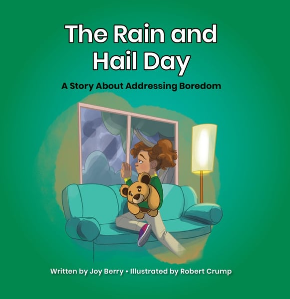 Rain and Hail Day: A Story About Addressing Boredom, The