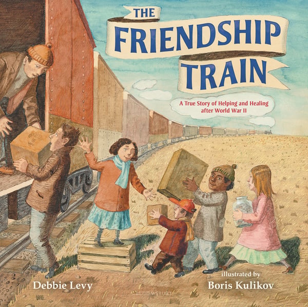 Friendship Train: A True Story Of Helping And Healing After World War II, The
