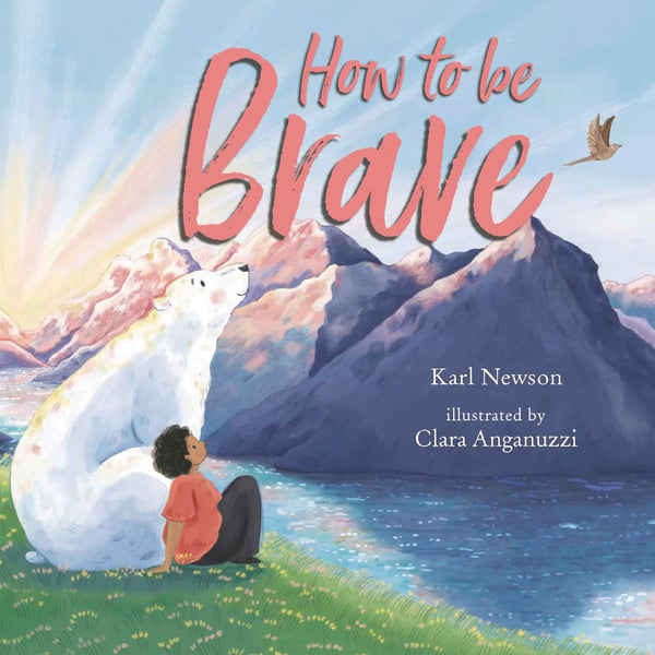 How To Be Brave