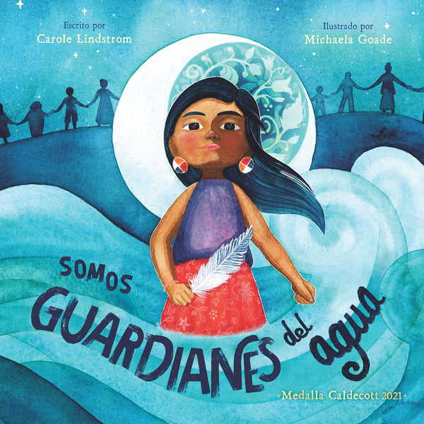 Somos Guardianes Del Agua (We Are Water Protectors)