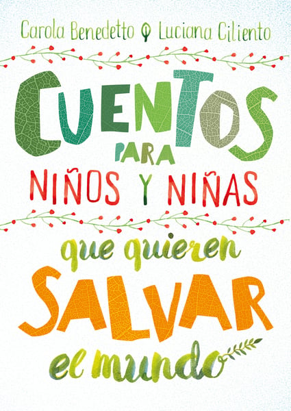 Cuentos Para Ninos Y Ninas Que Quieren Salvar El Mundo (Stories For Boys And Girls Who Want To Save The World)