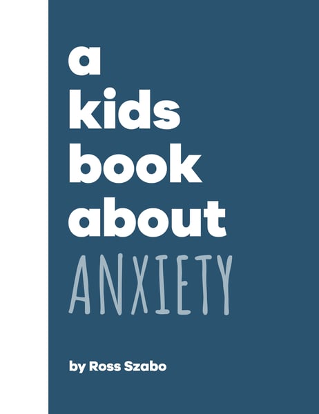 Kids Book About Anxiety, A
