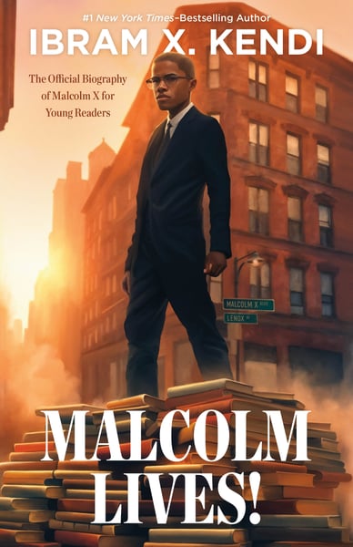 Malcolm Lives!: The Official Biography Of Malcolm X For Young Readers