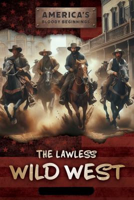 Lawless Wild West, The
