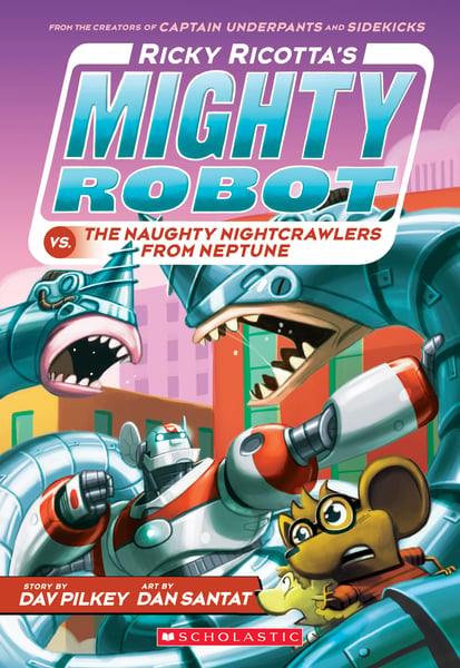 Ricky Ricotta's Mighty Robot Vs. The Naughty Nightcrawlers From Neptune