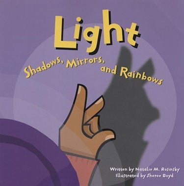 Light: Shadows, Mirrors, And Rainbows
