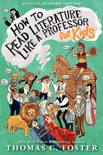 How To Read Literature Like A Professor: For Kids
