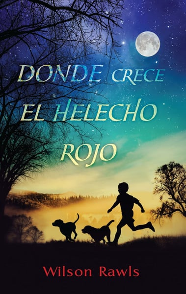 Donde Crece El Helecho Rojo (Where The Red Fern Grows)