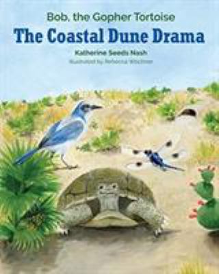 Bob, The Gopher Tortoise: The Coastal Dune Drama